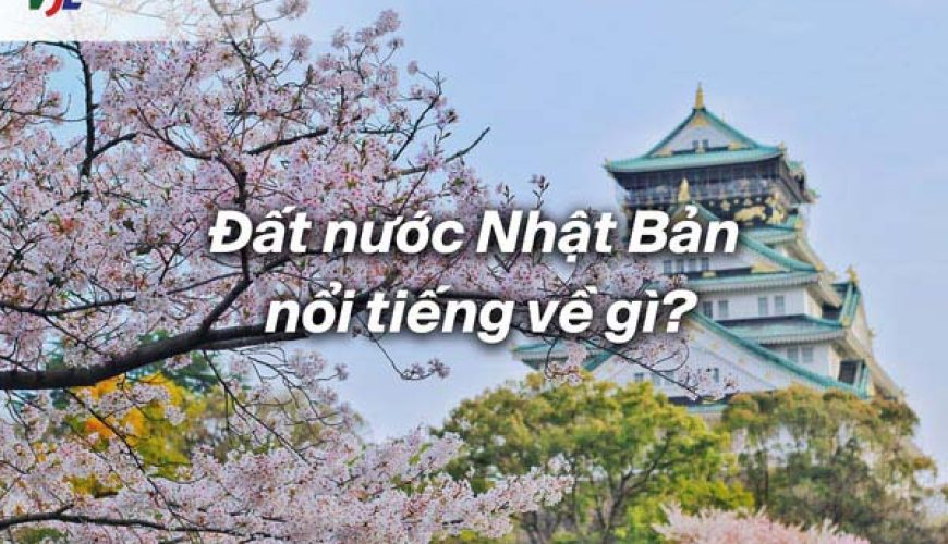 Nhật Bản nổi tiếng về gì