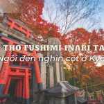 Đền thờ Fushimi Inari Taisha – Ngôi đền nghìn cột ở Kyoto